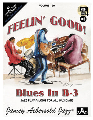 Volume 120 - Feelin Good - Blues In B3!