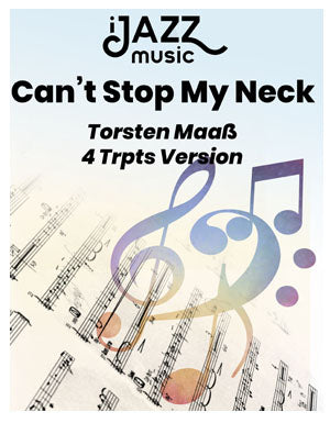 Can't Stop My Neck (4 Trpts Version)