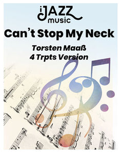 Can't Stop My Neck (4 Trpts Version)