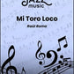 Mi Toro Loco