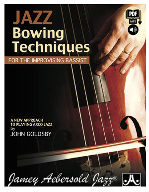 Jazz Bowing Techniques For The Improvising Bassist