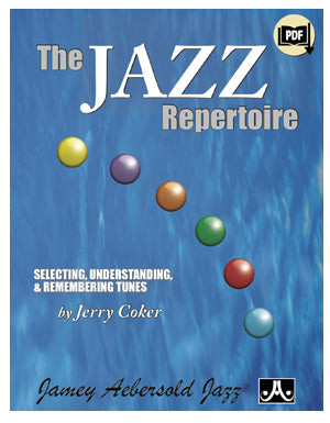 The Jazz Repertoire: Selecting, Understanding, and Remembering Tunes