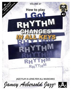 Volume 47 - I Got Rhythm Changes in All Keys